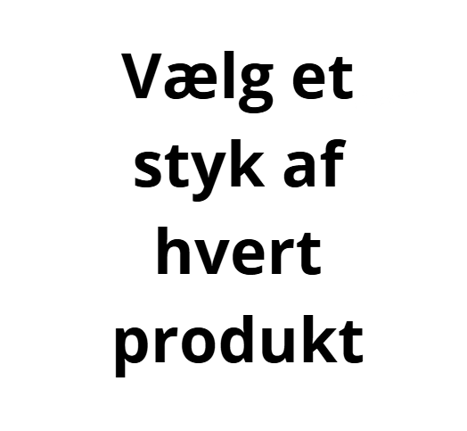Vælg et styk af hvert produkt